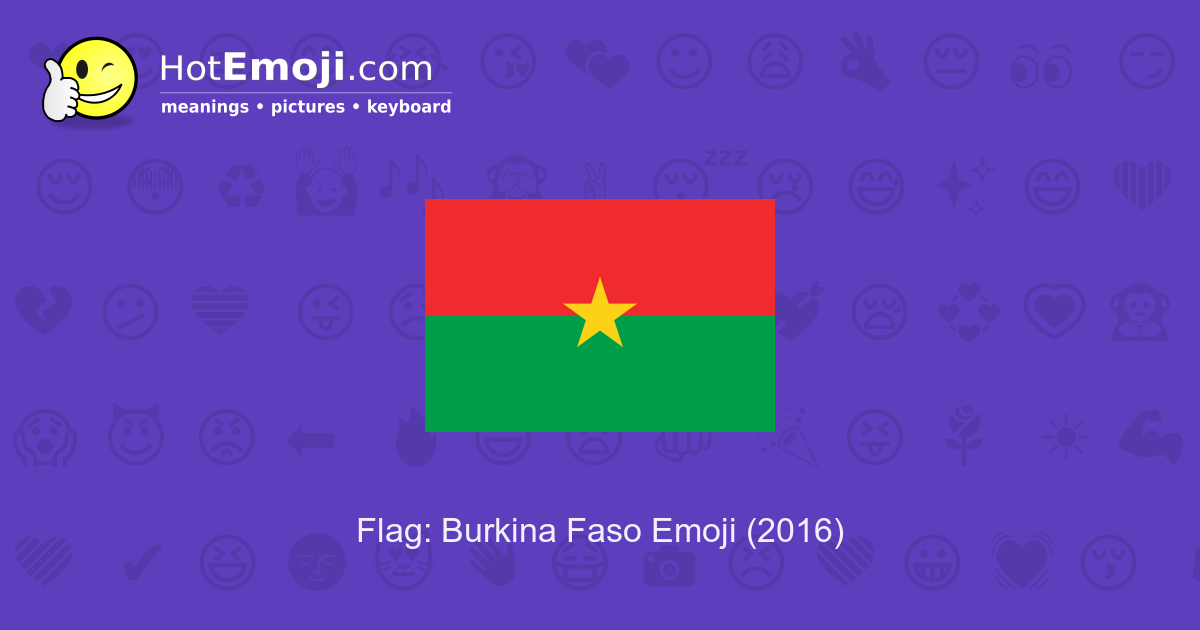 Flag Burkina Faso Emoji Meaning With Pictures From A To Z