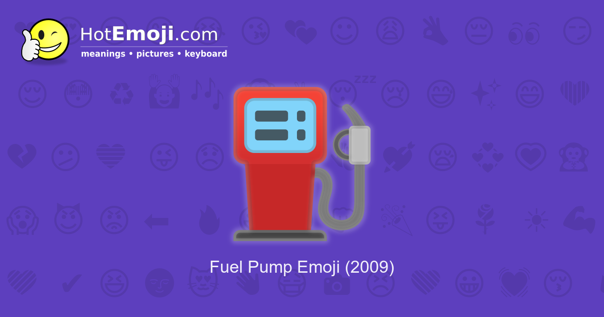 ⛽ Fuel Pump Emoji Meaning with Pictures: from A to Z