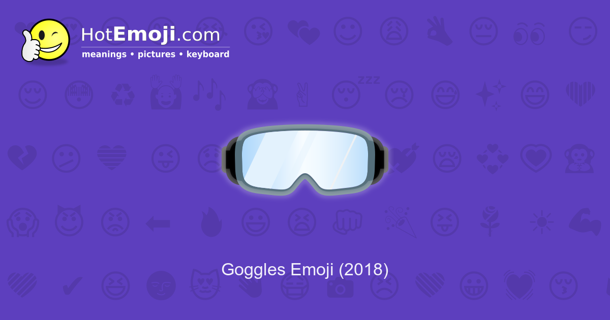 🥽 Goggles Emoji Meaning with Pictures from A to Z