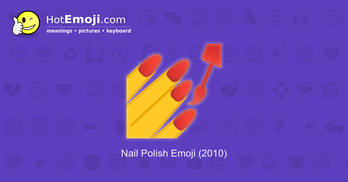 💅 Nail Emoji Meaning with Pictures: from A to Z