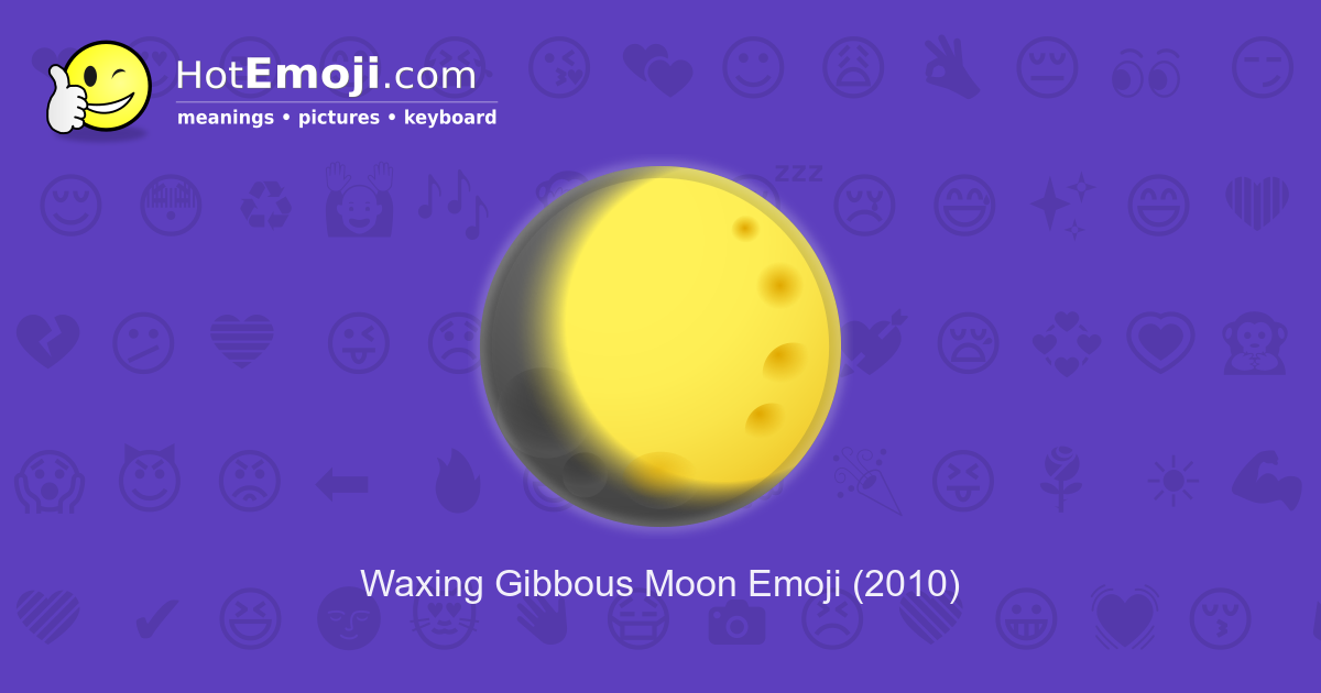 🌔 Waxing Gibbous Moon Emoji Meaning With Pictures From A To Z 6754