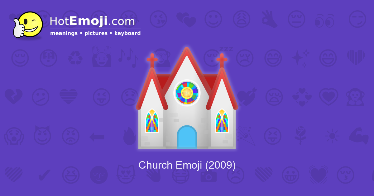 ⛪ Church Emoji Meaning with Pictures from A to Z