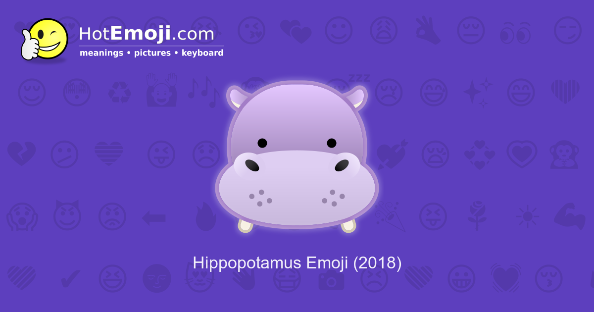 🦛 Hippopotamus Emoji Meaning with Pictures: from A to Z