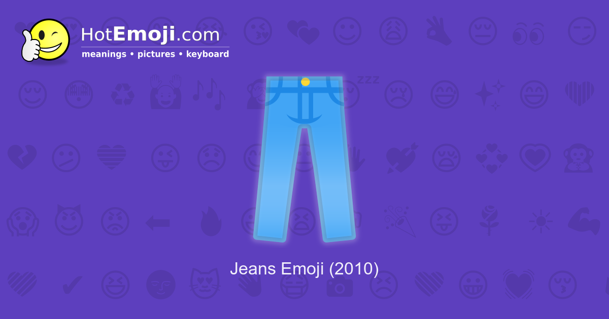Landsdækkende Blikkenslager websted 👖 Jeans Emoji Meaning with Pictures: from A to Z