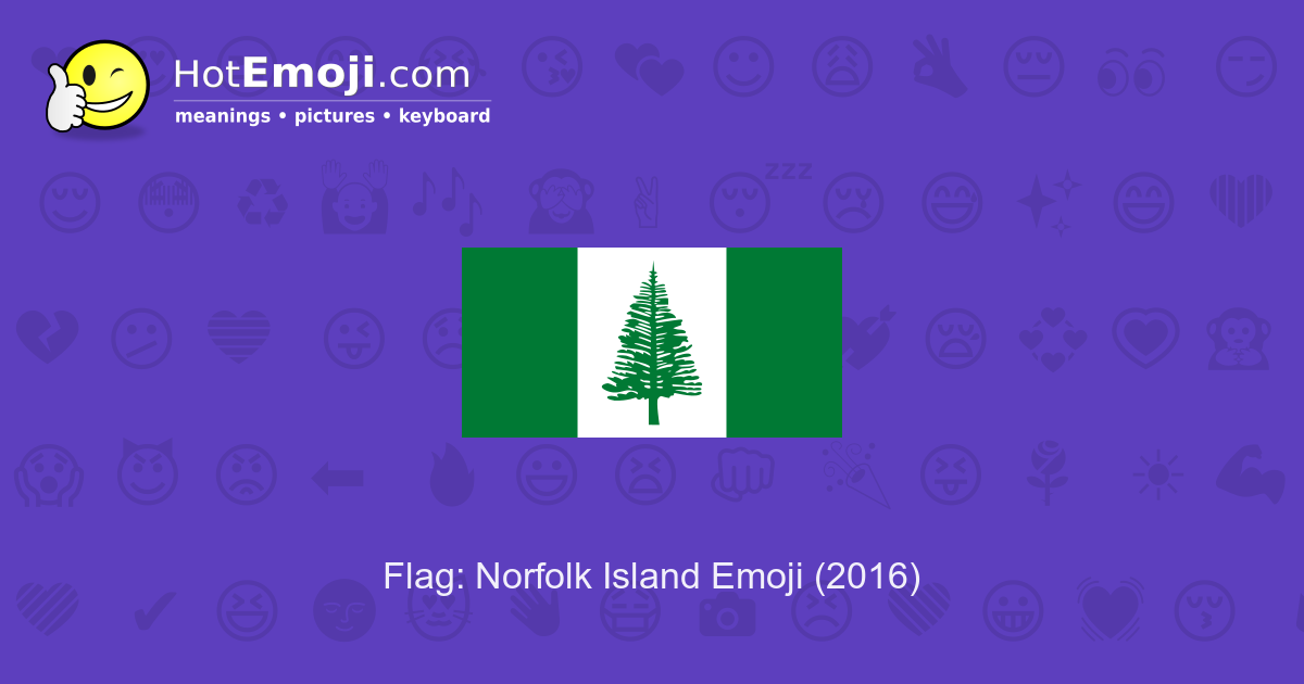 Flag Norfolk Island Emoji Meaning With Pictures From A To Z