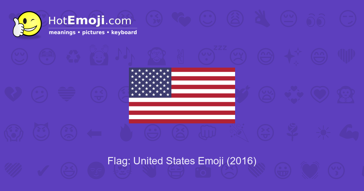 American Flag Emoji Meaning With Pictures From A To Z