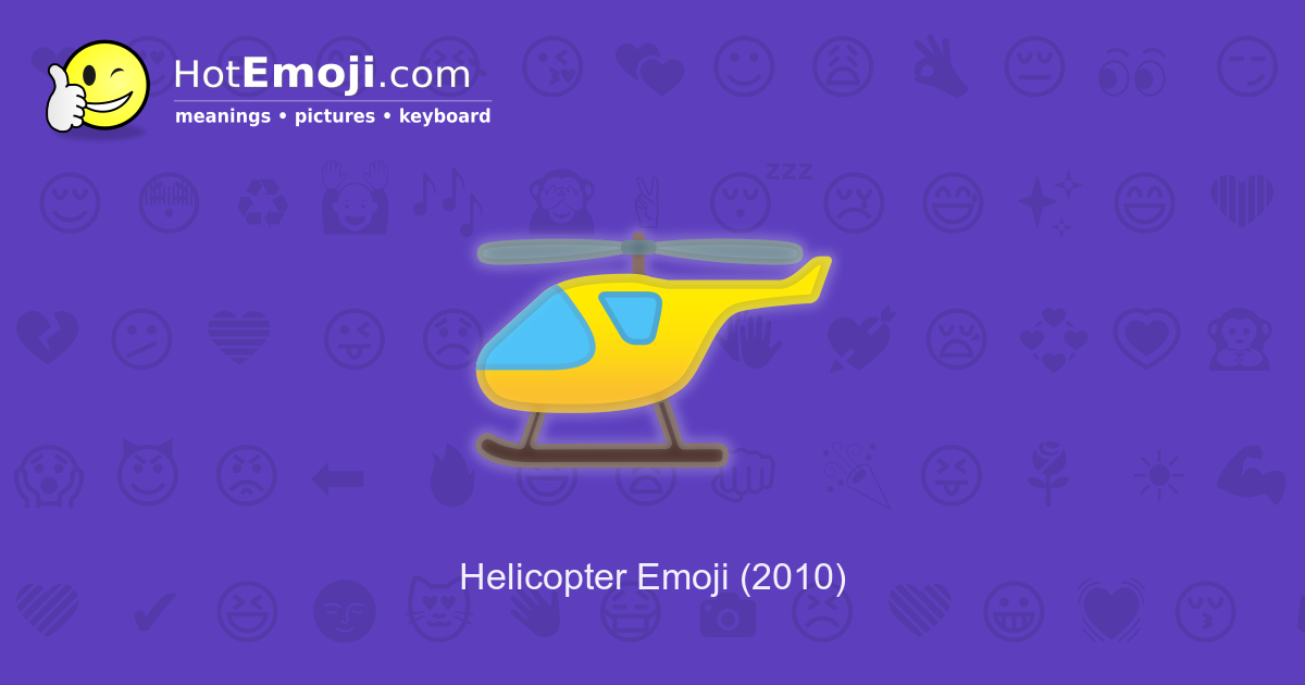 🚁 Helicopter Emoji Meaning with Pictures from A to Z