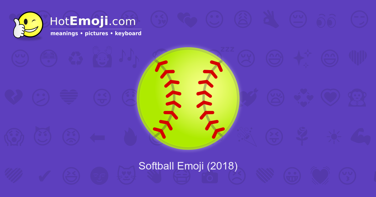 🥎 Softball Emoji Meaning with Pictures from A to Z