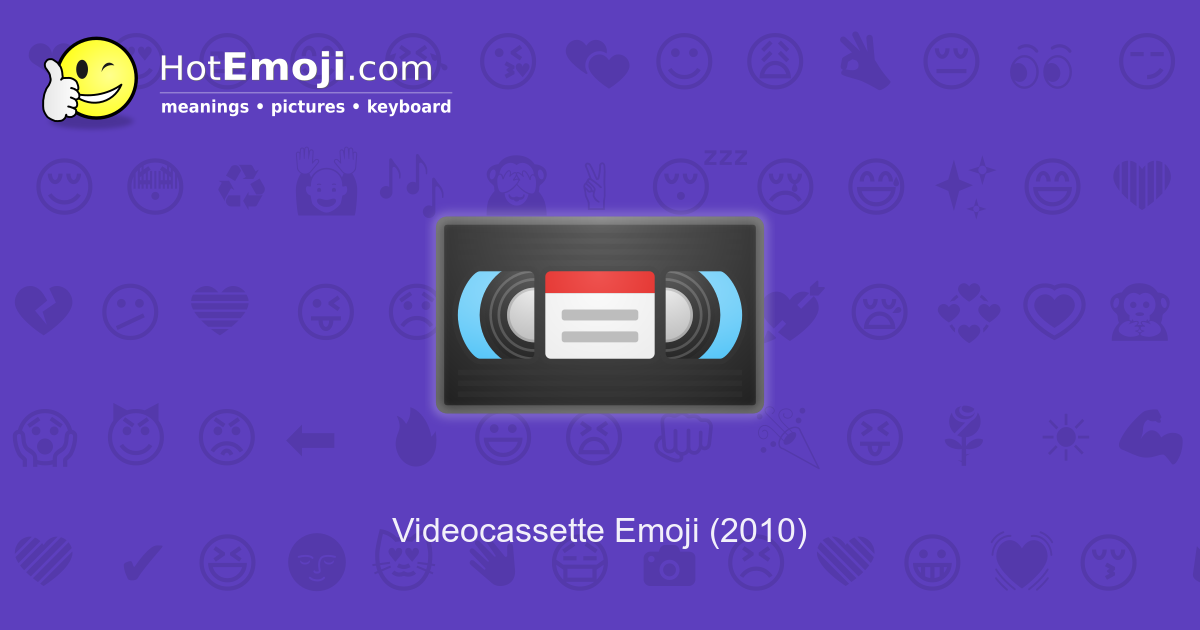 📼 Videocassette Emoji Meaning with Pictures from A to Z