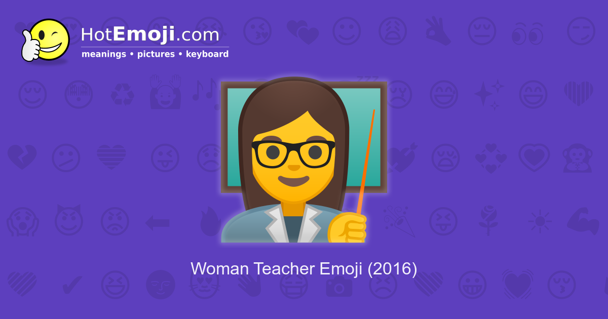 👩‍🏫 Woman Teacher Emoji Meaning with Pictures: from A to Z