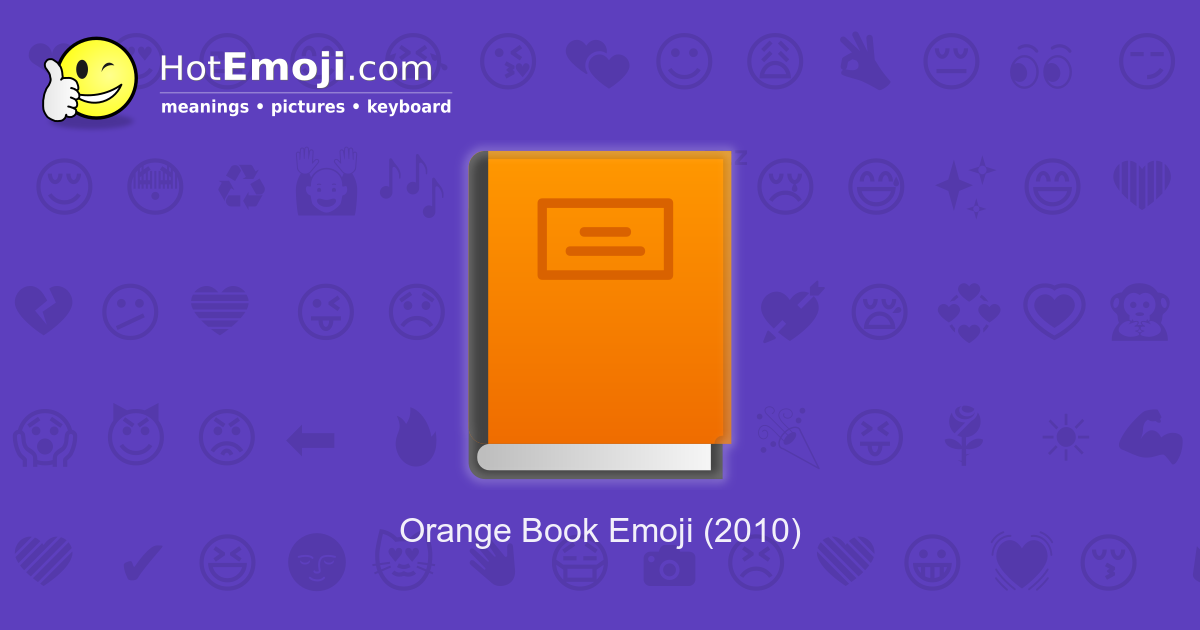 📙 Orange Book Emoji Meaning with Pictures from A to Z
