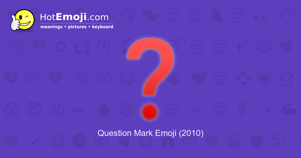 Question Mark Emoji Meaning with Pictures from A to Z