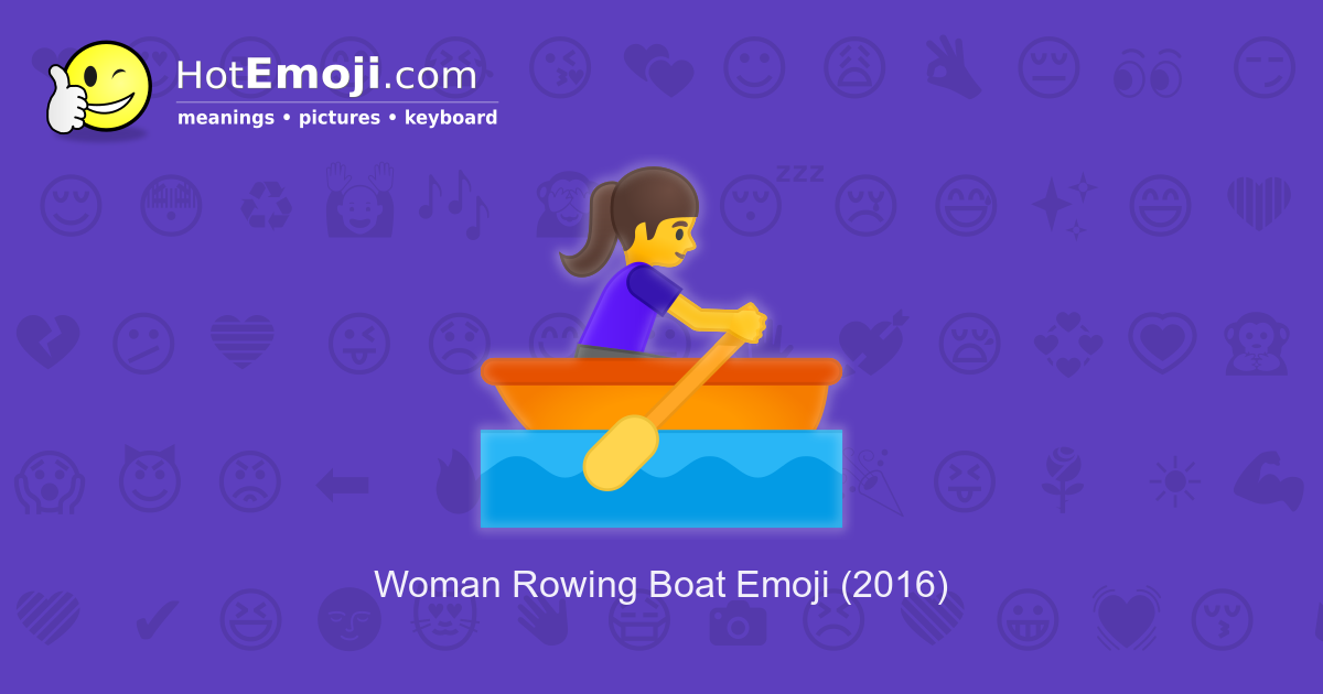🚣‍♀️ Woman Rowing Boat Emoji Meaning with Pictures from A to Z