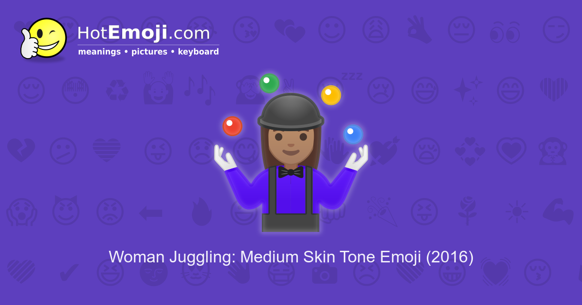 🤹🏽‍♀️ Woman Juggling Emoji with Medium Skin Tone Meaning and Pictures