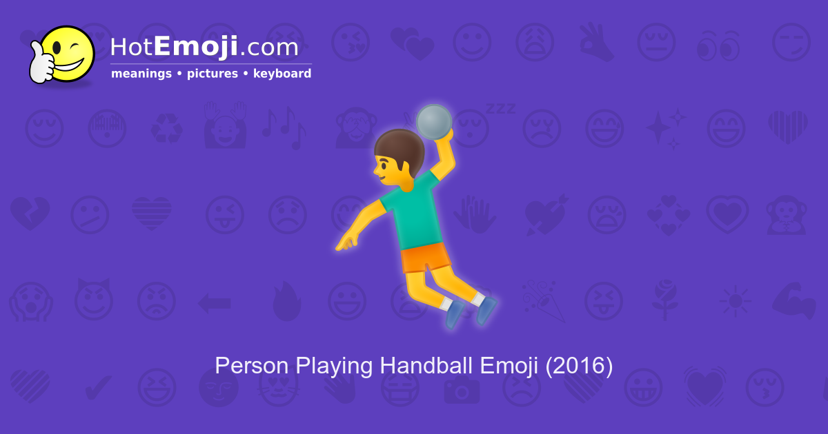 🤾 Handball Emoji Meaning with Pictures from A to Z