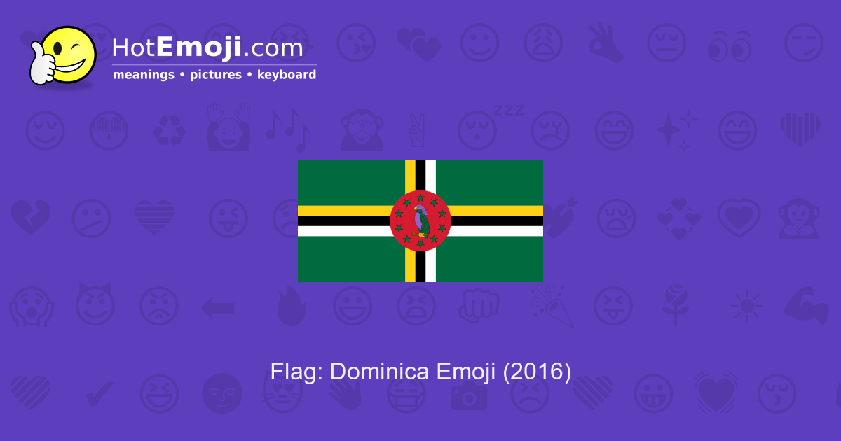 🇩🇲 Flag Dominica Emoji Meaning with Pictures from A to