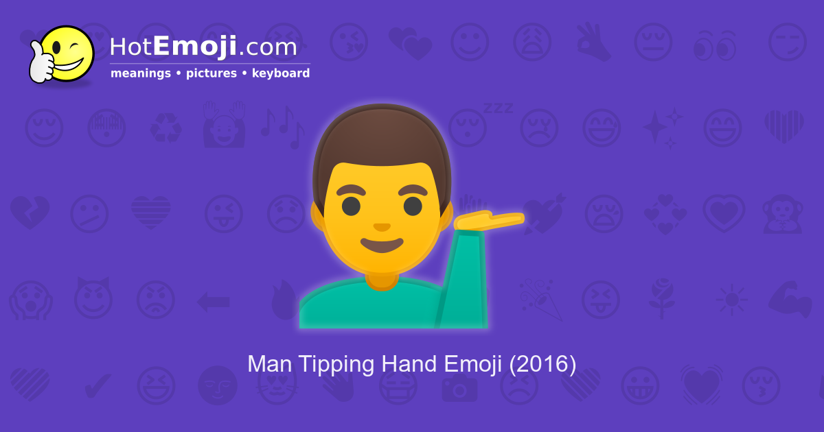 💁‍♂️ Man Tipping Hand Emoji Meaning with Pictures from A to Z