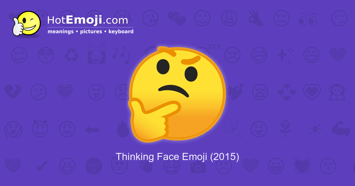 thinking, Thinking Face Emoji 🤔