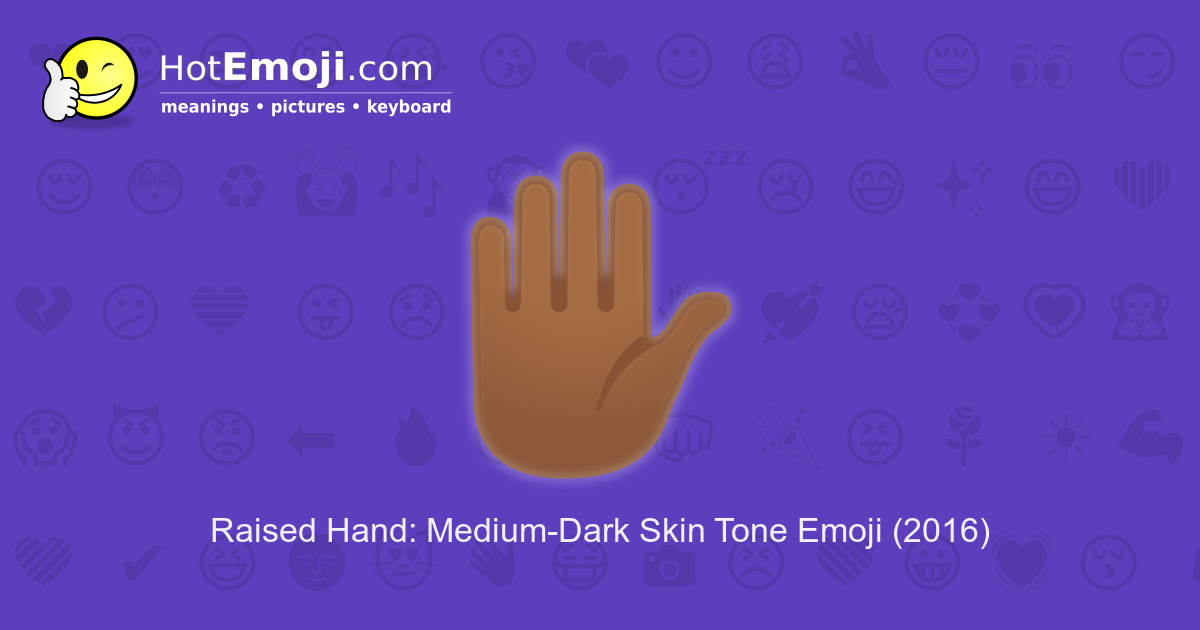 🏾 Raised Hand Emoji with Medium-Dark Skin Tone Meaning and Pictures