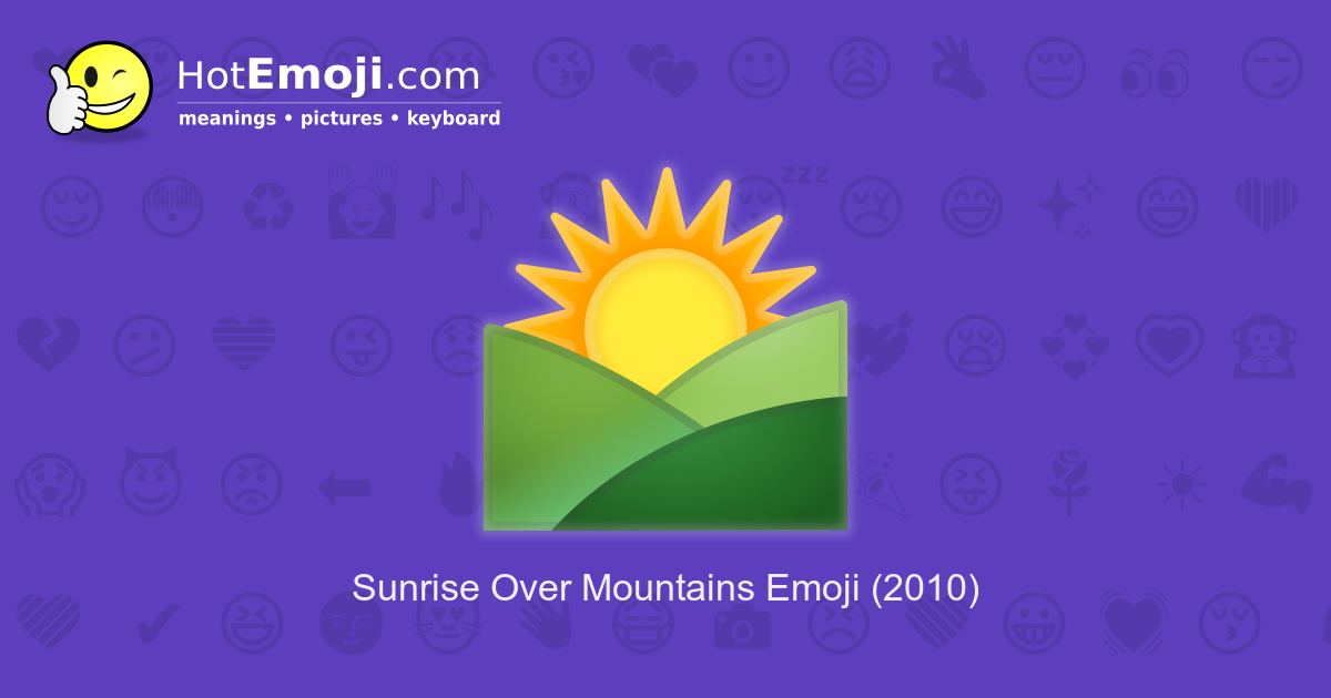 π Sunrise Over Mountains Emoji Meaning with Pictures: from A to Z
