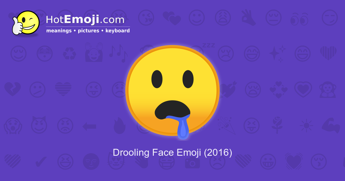 🤤 Drooling Emoji Meaning with Pictures: from A to Z