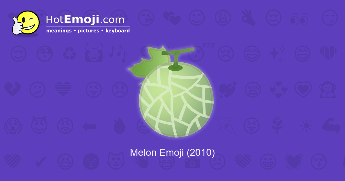 🍈 Melon Emoji Meaning with Pictures from A to Z