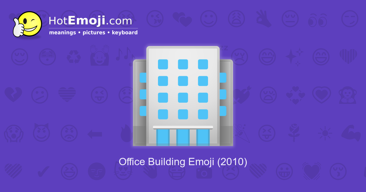 🏢 Office Building Emoji Meaning with Pictures from A to Z